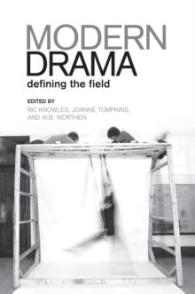 Modern Drama : Defining the Field