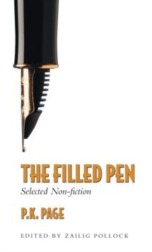 The Filled Pen : Selected Non-Fiction of P.K. Page