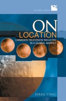 On Location : Canada's Television Industry in a Global Market