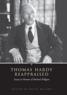 Thomas Hardy Reappraised : Essays in Honour of Michael Millgate