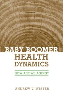 Baby Boomer Health Dynamics : How Are We Aging?