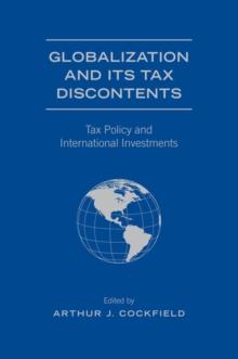 Globalization and Its Tax Discontents : Tax Policy and International Investments