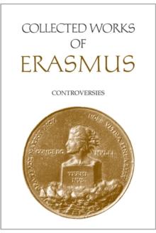 Collected Works of Erasmus : Controversies, Volume 78