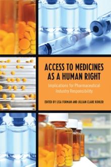 Access to Medicines as a Human Right : Implications for Pharmaceutical Industry Responsibility