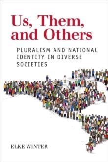 Us, Them, and Others : Pluralism and National Identity in Diverse Societies