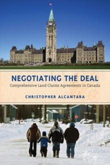 Negotiating the Deal : Comprehensive Land Claims Agreements in Canada