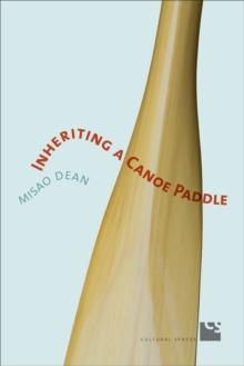 Inheriting a Canoe Paddle : The Canoe in Discourses of English-Canadian Nationalism