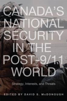 Canada's National Security in the Post-9/11 World : Strategy, Interests, and Threats