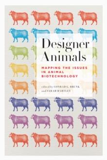 Designer Animals : Mapping the Issues in Animal Biotechnology