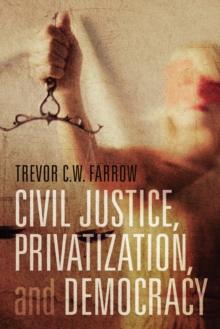 Civil Justice, Privatization, and Democracy