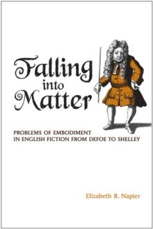 Falling into Matter : Problems of Embodiment in English Fictions