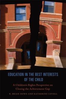 Education in the Best Interests of the Child : A Children's Rights Perspective on Closing the Achievement Gap