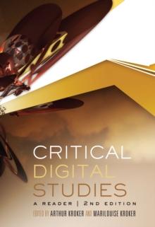 Critical Digital Studies : A Reader, Second Edition