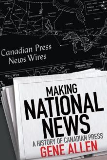 Making National News : A History of Canadian Press