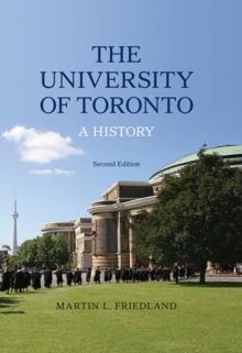 The University of Toronto : A History, Second Edition