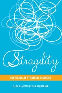 Stragility : Excelling at Strategic Changes