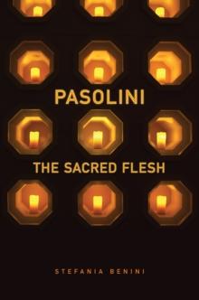 Pasolini : The Sacred Flesh