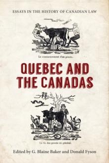 Essays in the History of Canadian Law, Volume XI : Quebec and the Canadas