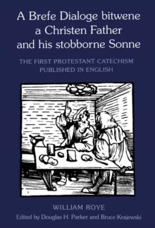 A Brefe Dialoge bitwene a Christen Father and his stobborne Sonne