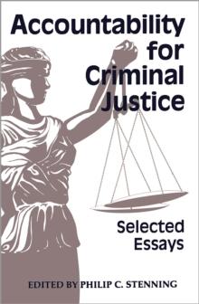 Accountability for Criminal Justice : Selected Essays