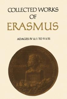 Collected Works of Erasmus : Adages: IV iii 1 to V ii 51, Volume 36