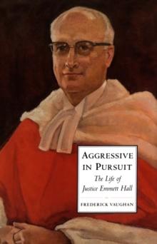 Aggressive in Pursuit : The Life of Justice Emmett Hall