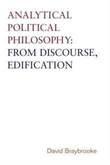 Analytical Political Philosophy : From Discourse, Edification