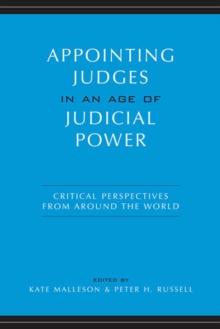 Appointing Judges in an Age of Judicial Power : Critical Perspectives from around the World