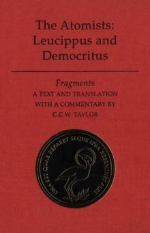 The Atomists: Leucippus and Democritus : Fragments