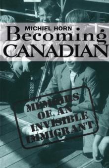 Becoming Canadian : Memoirs of an Invisible Immigrant