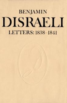 Benjamin Disraeli Letters : 1838-1841, Volume 3