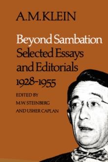 Beyond Sambation : Selected Essays and Editorials 1928-1955 (Collected Works of A.M. Klein)