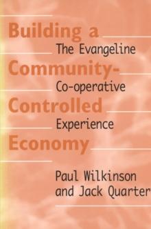 Building a Community-Controlled Economy : The Evangeline Co-operative Experience