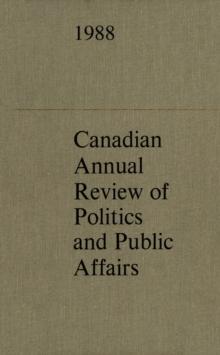 Canadian Annual Review of Politics and Public Affairs : 1988