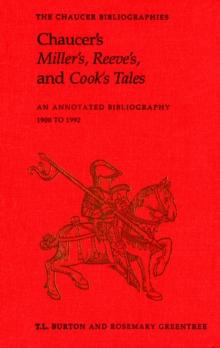 Chaucer's Miller's, Reeve's, and Cook's Tales : An Annotated Bibliography 1900-1992