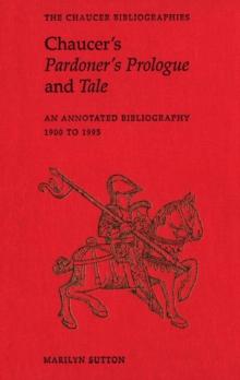 Chaucer's Pardoner's Prologue and Tale : An Annotated Bibliography, 1900-1995