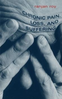 Chronic Pain, Loss, and Suffering : A Clinical Perspective