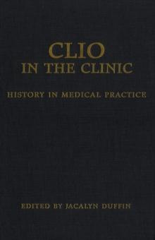 Clio in the Clinic : History in Medical Practice