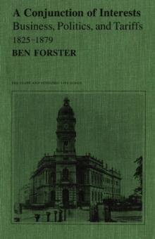 A Conjunction of Interests : Business, Politics, and Tariffs, 1825-1879