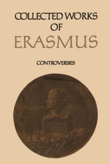 Collected Works of Erasmus : Controversies, Volume 76