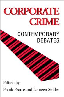 Corporate Crime : Contemporary Debates