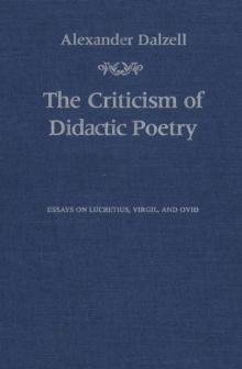 The Criticism of Didactic Poetry : Essays on Lucretius, Virgil, and Ovid