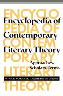 Encyclopedia of Contemporary Literary Theory : Approaches, Scholars, Terms