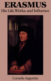 Erasmus : His Life, Works, and Influence