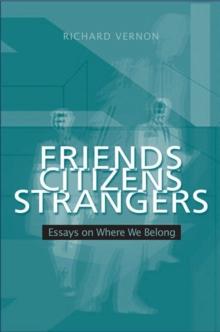 Friends, Citizens, Strangers : Essays on Where We Belong