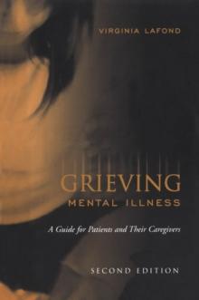 Grieving Mental Illness : A Guide for Patients and Their Caregivers