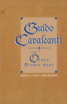 Guido Cavalcanti : The Other Middle Ages