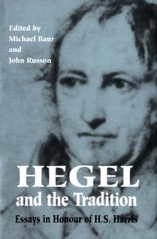 Hegel and the Tradition : Essays in Honour of H.S. Harris