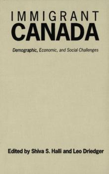 Immigrant Canada : Demographic, Economic, and Social Challenges