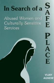 In Search of a Safe Place : Abused Women and Culturally Sensitive Services